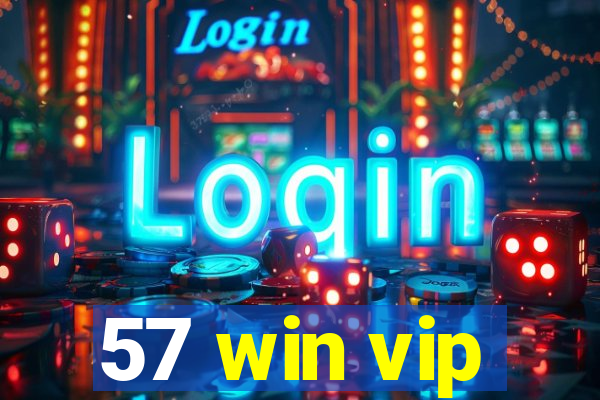 57 win vip